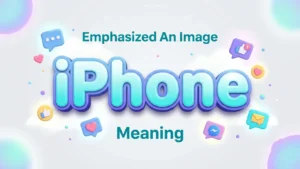emphasized an image iphone meaning
