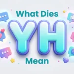 What Dies YH Mean? Texting, TikTok & Social Media Explained
