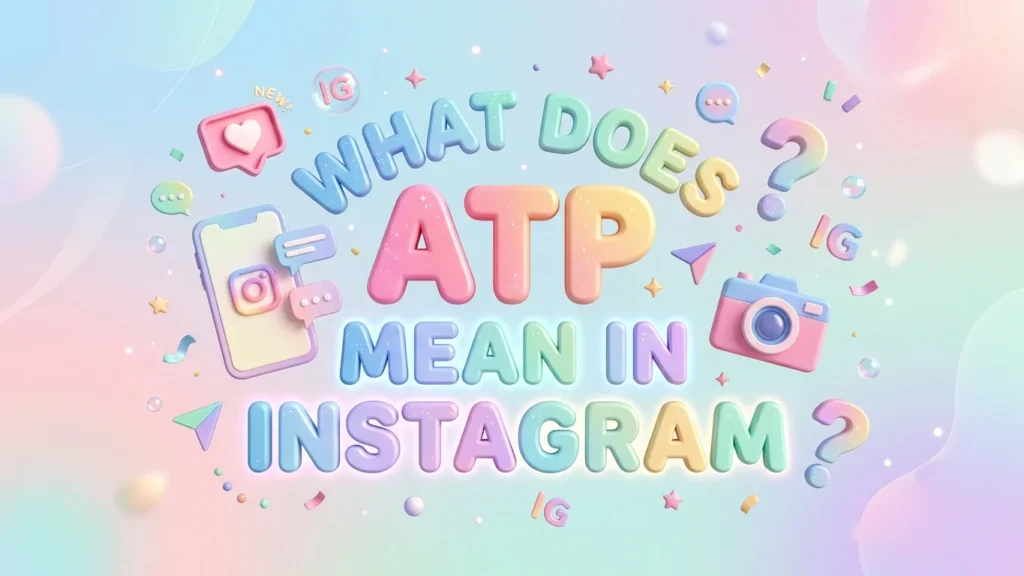 what does atp mean in instagram