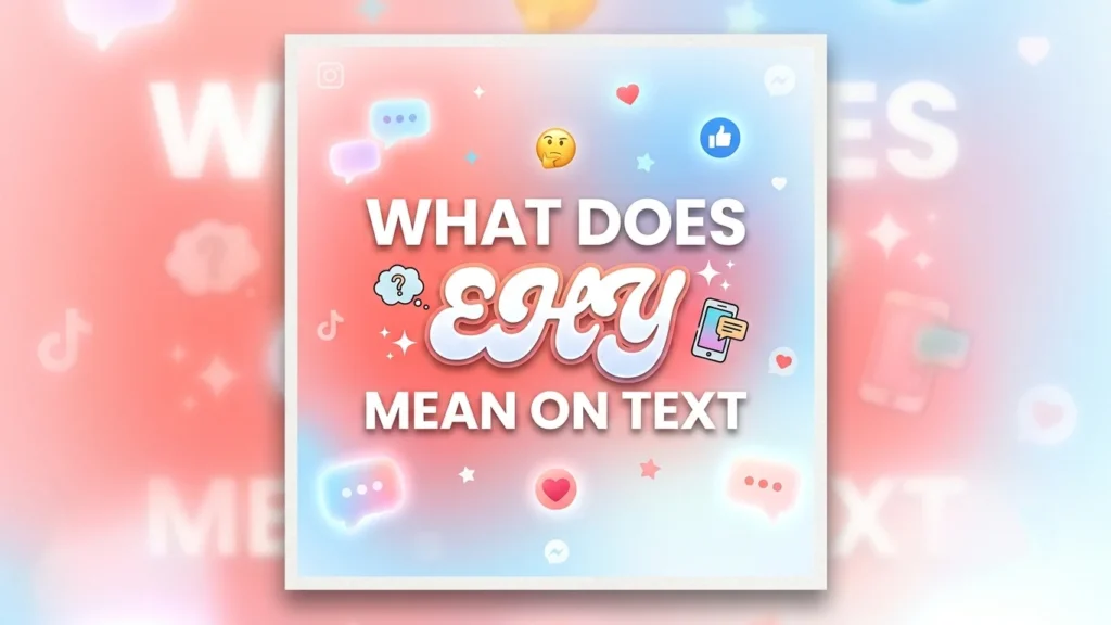 what does ehy mean on text
