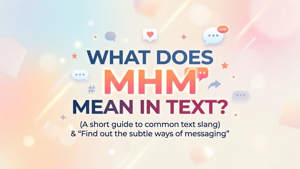 what does mhm means in text