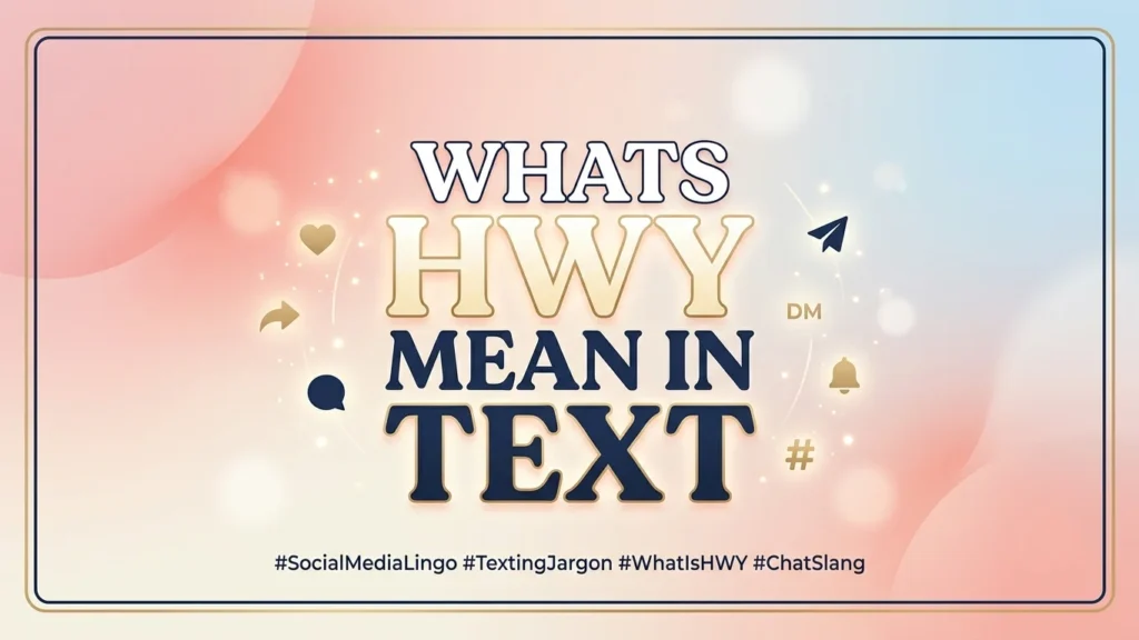 whats hwy mean in text