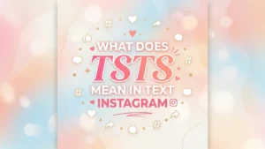 what does tsts mean in text instagram