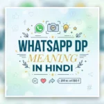 WhatsApp DP Meaning in Hindi: Complete Guide to Display Picture